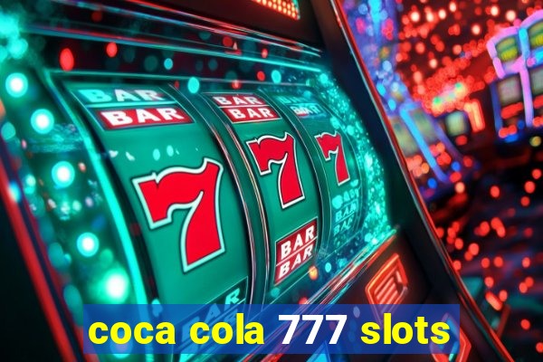 coca cola 777 slots